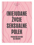 „(Nie)udane życie seksualne Polek”