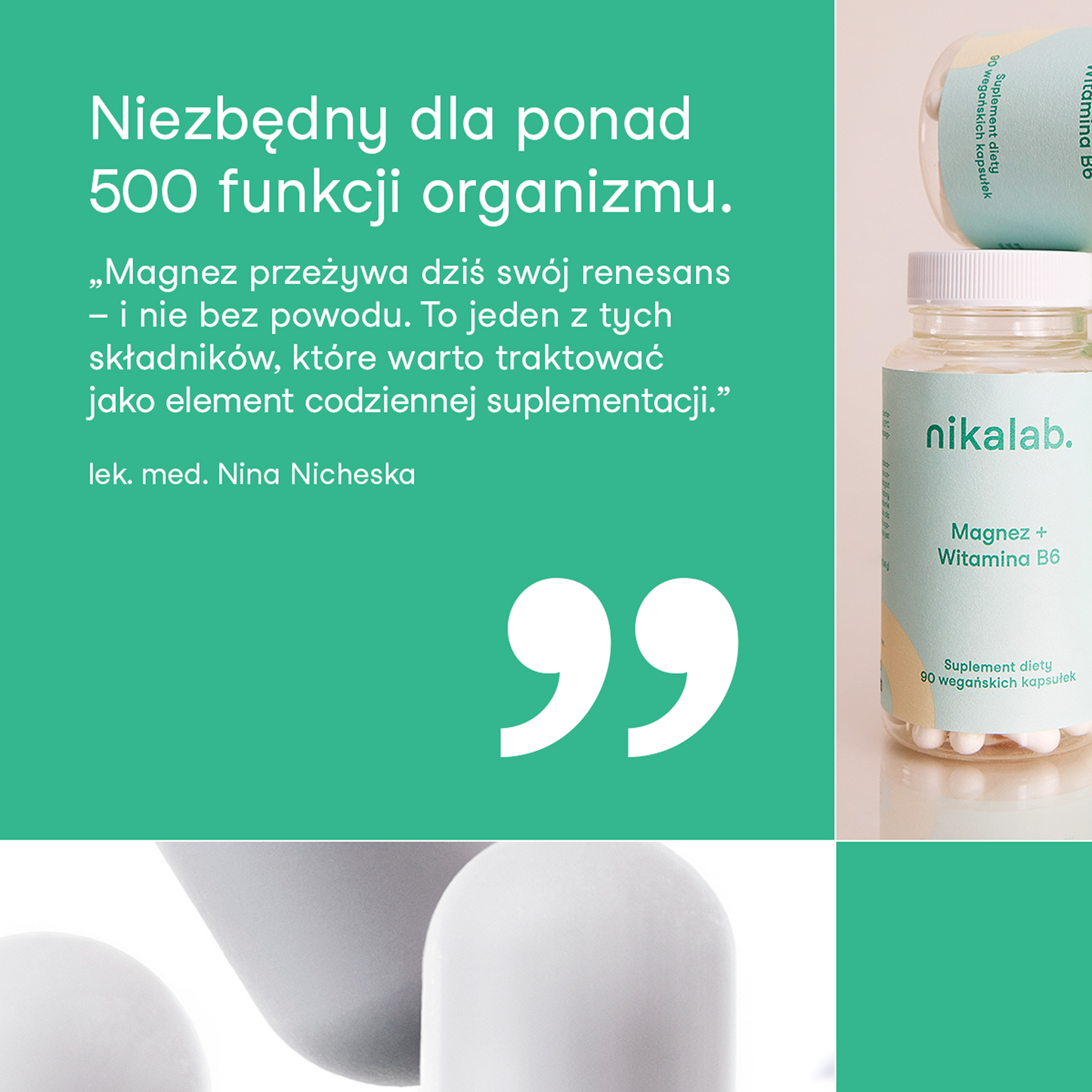 Grafika z cytatem ekspertki o znaczeniu magnezu dla ponad 500 funkcji organizmu oraz opakowaniem suplementu diety Magnez + Witamina B6 marki nikalab.