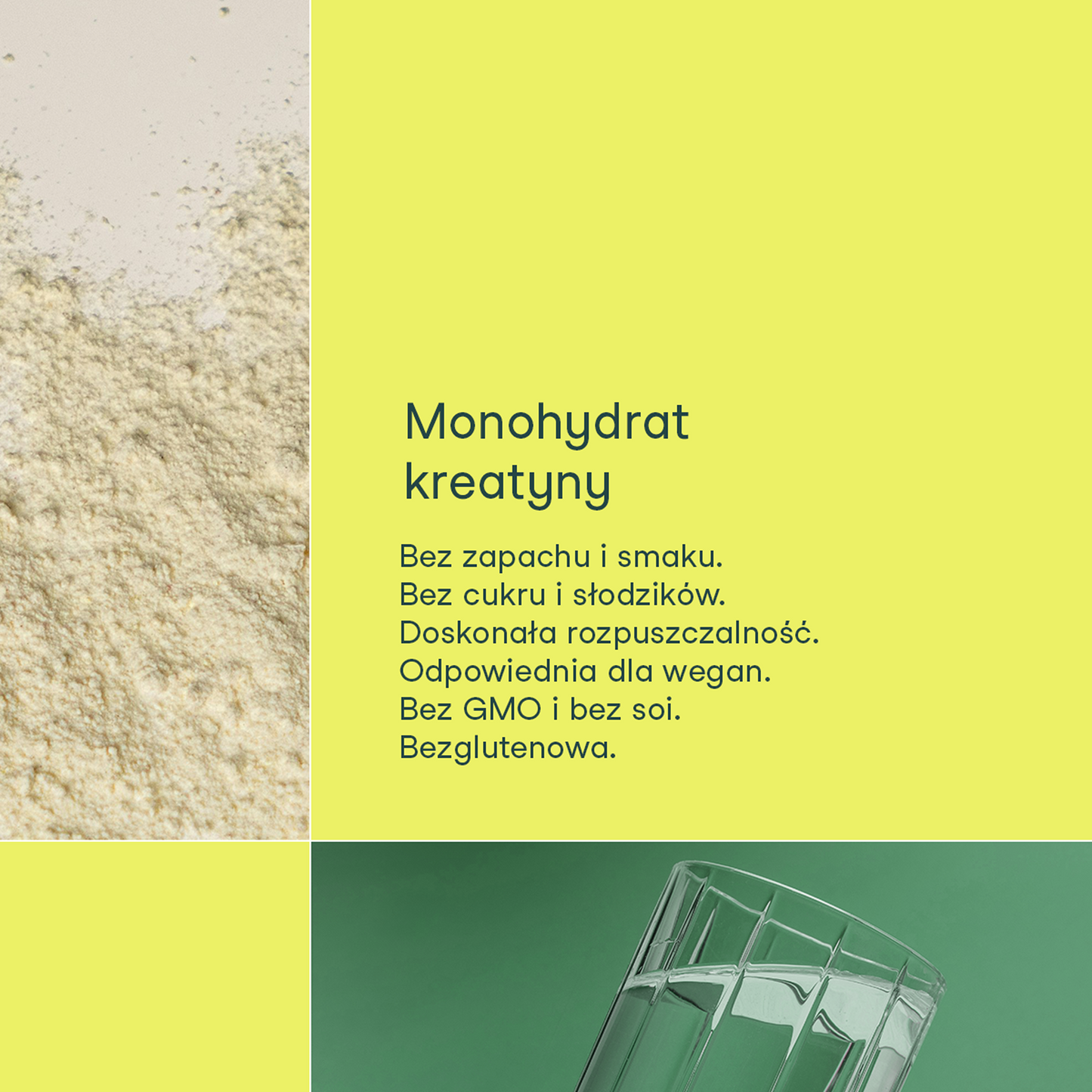 Grafika z proszkiem kreatyny oraz opisem: Monohydrat kreatyny. Bez zapachu i smaku, bez cukru i słodzików, doskonała rozpuszczalność, odpowiednia dla wegan, bez GMO, bez soi, bezglutenowa. Na dole zdjęcie szklanki z wodą.